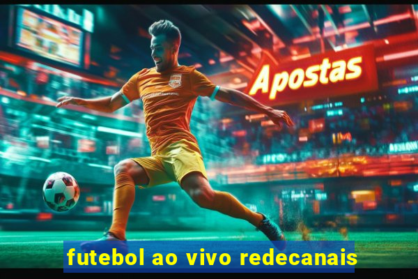 futebol ao vivo redecanais